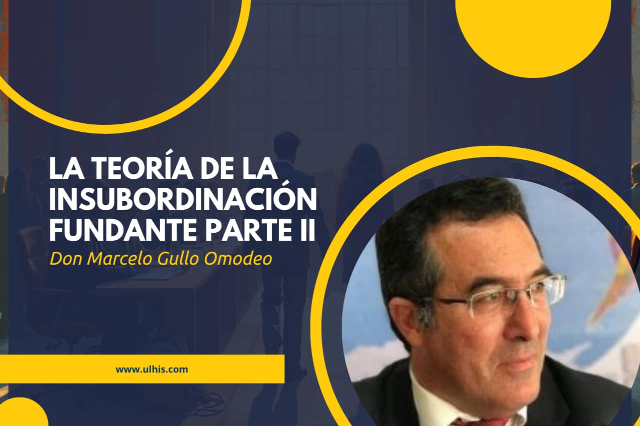 La Teoría de la Insubordinación Fundante · Parte II · Cursos · Inicio · Univeritas Libre Hispánica (ULHIS)